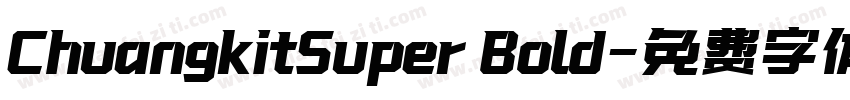 ChuangkitSuper Bold字体转换